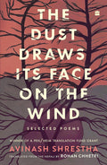 The Dust Draws Its Face on the Wind: Selected Poems