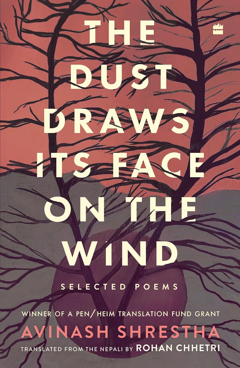 The Dust Draws Its Face on the Wind: Selected Poems