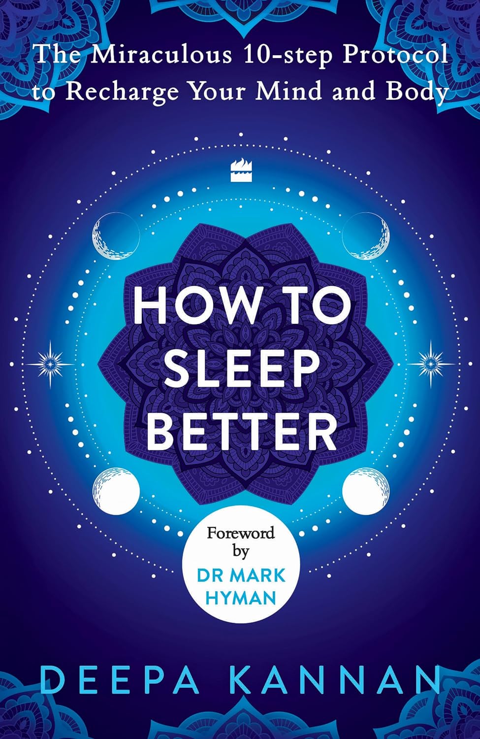 How to Sleep Better: The Miraculous Ten-Step Protocol to Recharge Your Mind and Body