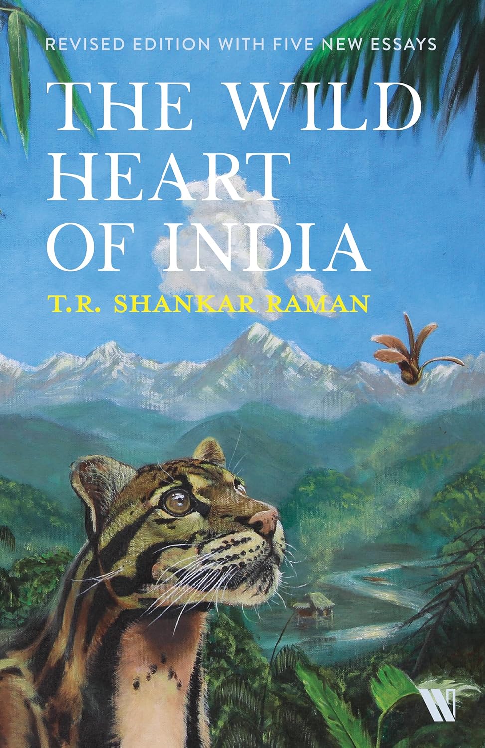 The Wild Heart of India: Nature and Conservation in the City, the Country, and the Wild
