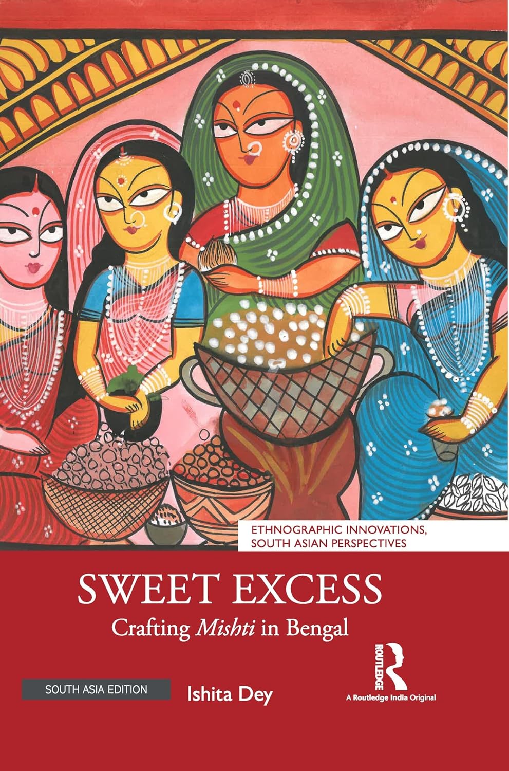 Sweet Excess: Crafting Mishti in Bengal