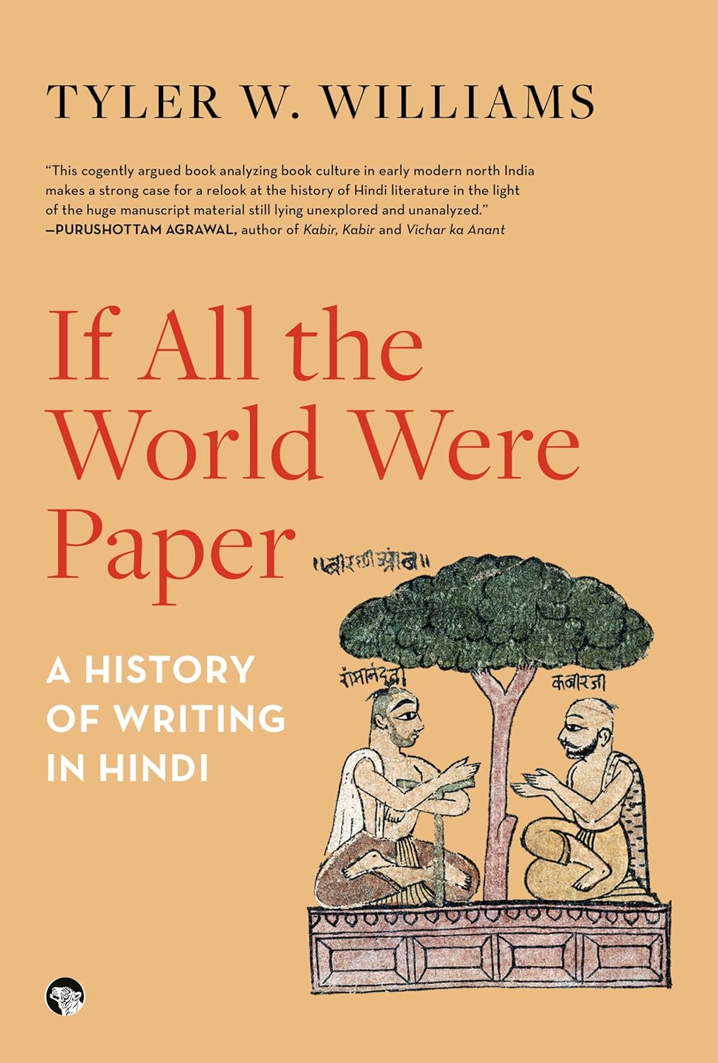 If All The World Were Paper A History Of Writing In Hindi