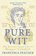 Pure Wit: The Revolutionary Life of Margaret Cavendish