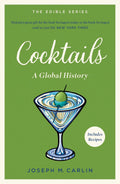 Cocktails: A Global History (Edible Series)