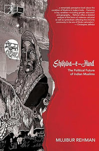 Shikwa-e-Hind: The Political Future of Indian Muslims