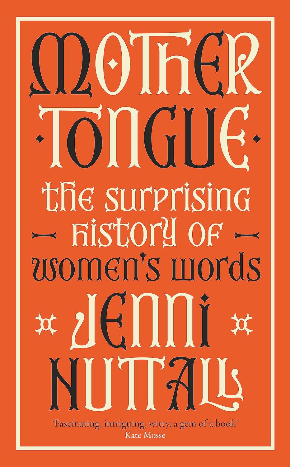 Mother Tongue: The Surprising History Of Women's Words