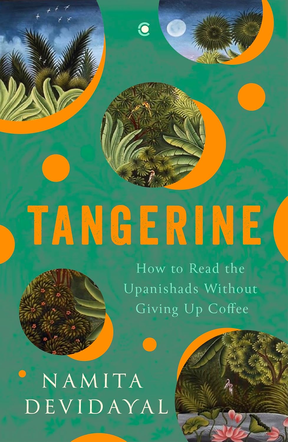Tangerine: How to Read the Upanishads Without Giving Up Coffee