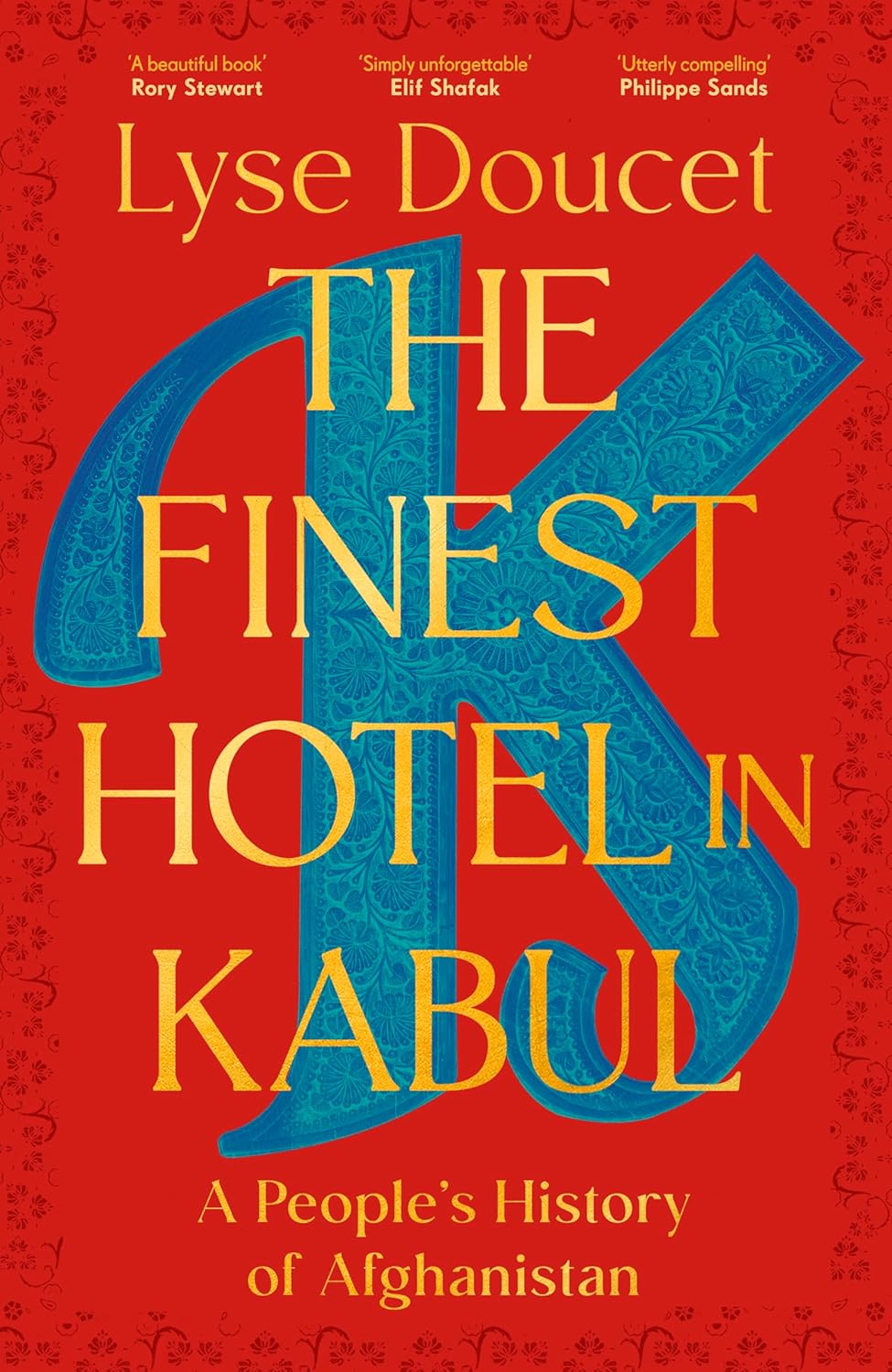 The Finest Hotel in Kabul: A People’s History of Afghanistan