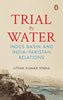 Trial by Water: Indus Basin and India–Pakistan Relations