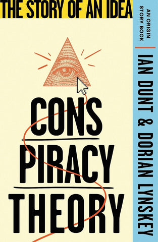 Conspiracy Theory: The Story of an Idea