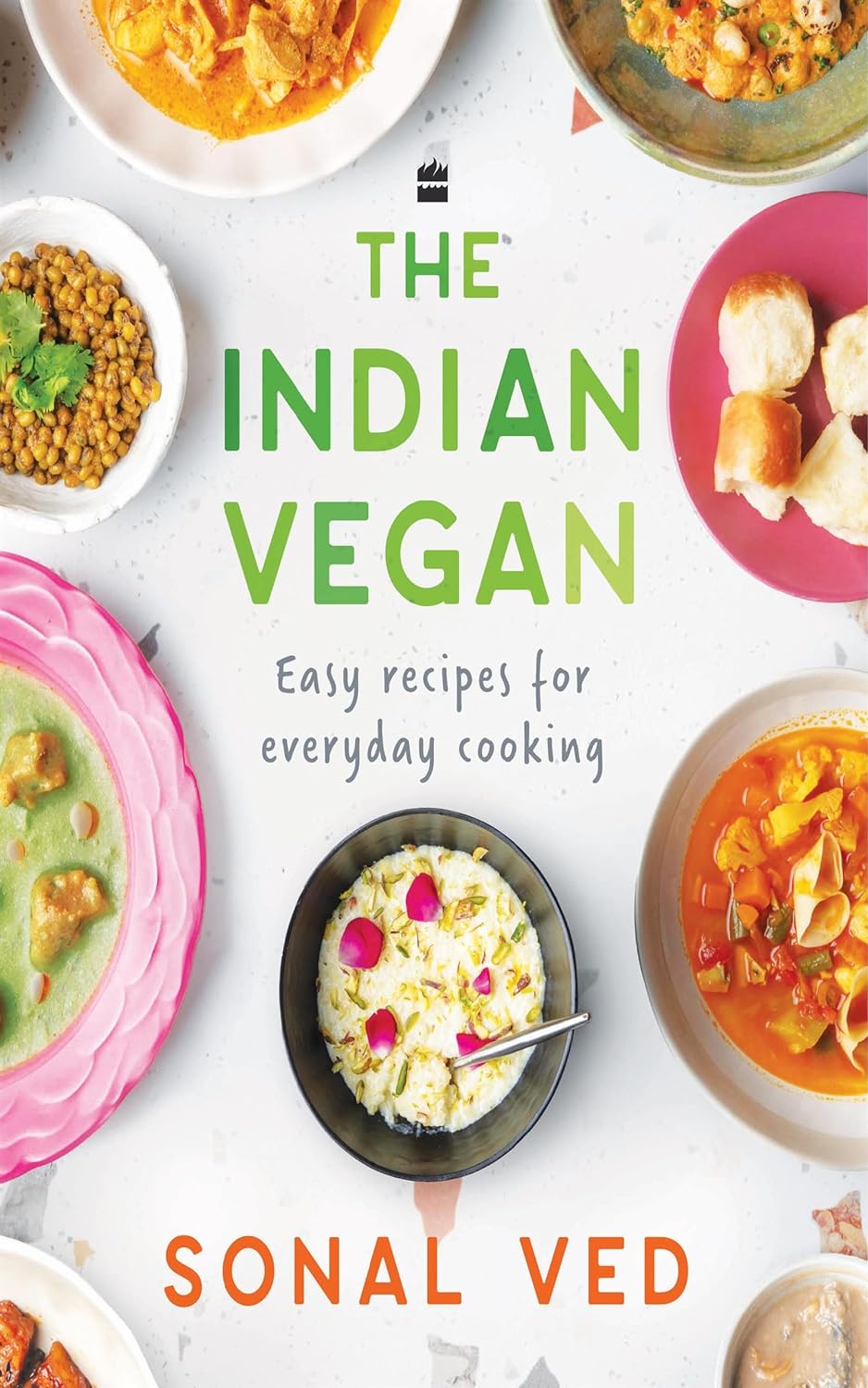 The Indian Vegan: Easy Recipes for Everyday Cooking