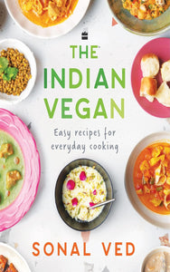 The Indian Vegan: Easy Recipes for Everyday Cooking