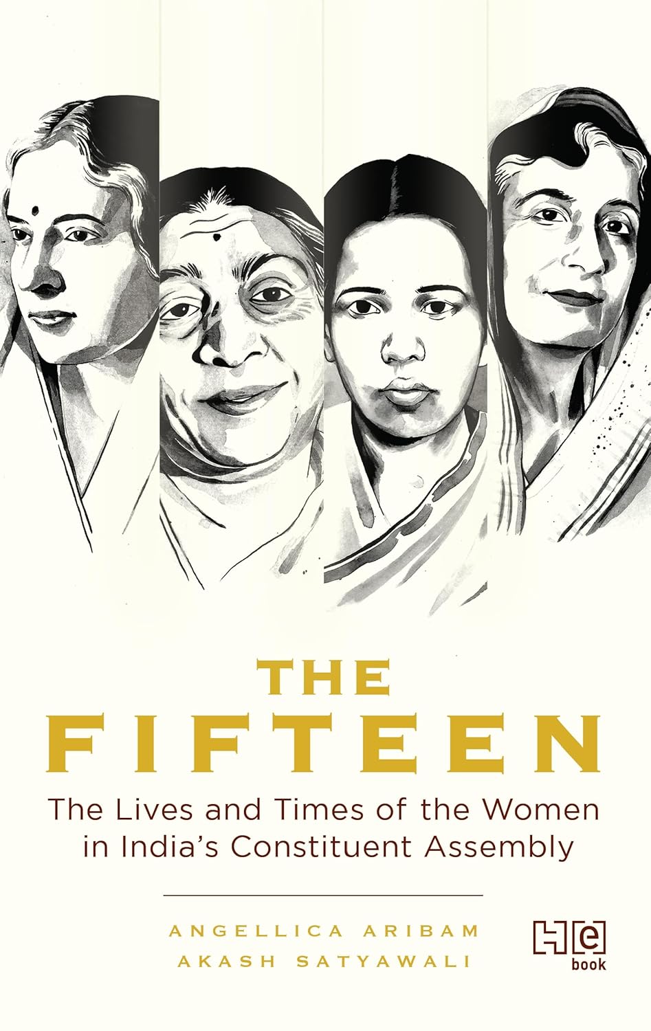 The Fifteen: The Lives and Times of the Women in India’s Constituent Assembly