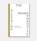 The Sleeping Hermaphrodite: Waking up from a Lethargic Confinement