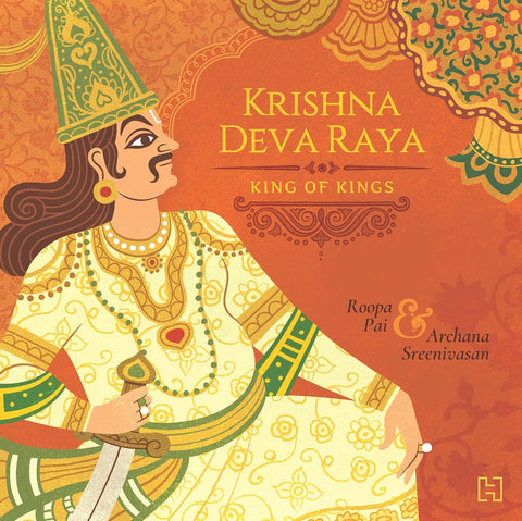 Krishna Deva Raya: King of Kings