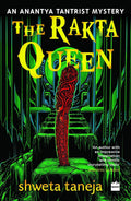The Rakta Queen: An Anantya Tantrist Mystery