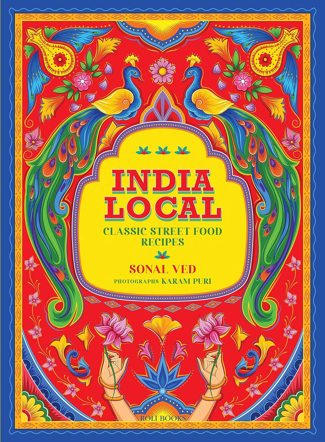 India Local: Classic Street Food Recipes