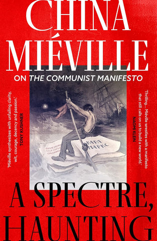 A Spectre, Haunting: On the Communist Manifesto