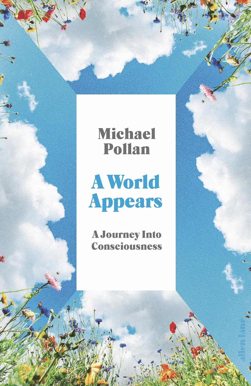 A World Appears: A Journey into Consciousness