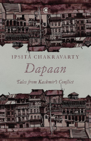 Dapaan: Tales from Kashmir’s Conflict
