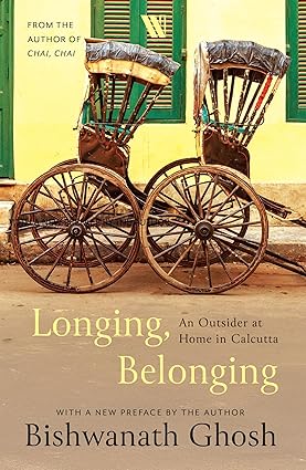Longing, Belonging: An Outsider at Home in Calcutta