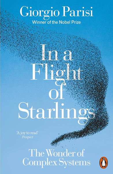 In a Flight of Starlings: The Wonders of Complex Systems
