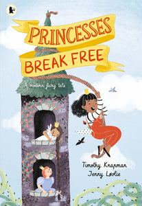 Princesses Break Free: A Modern Fairy Tale