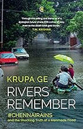 Rivers Remember: Lessons And Stories From Chennai Rains