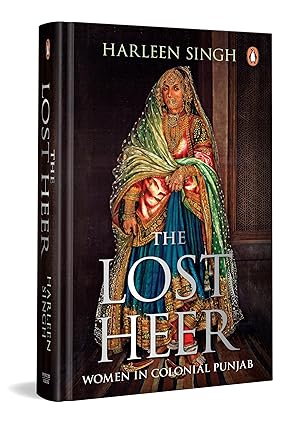 The Lost Heer: Women in Colonial Punjab