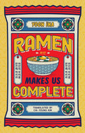 Ramen Makes us Complete