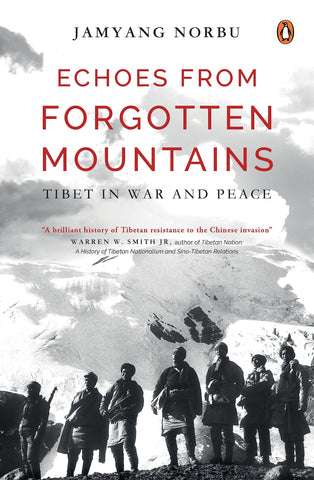 Echoes From Forgotten Mountains: Tibet In War And Peace