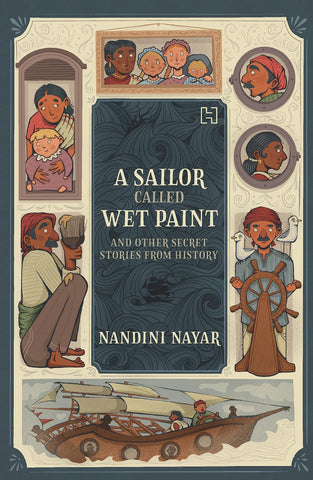 A Sailor Called Wet Paint: And Other Secret Stories from History