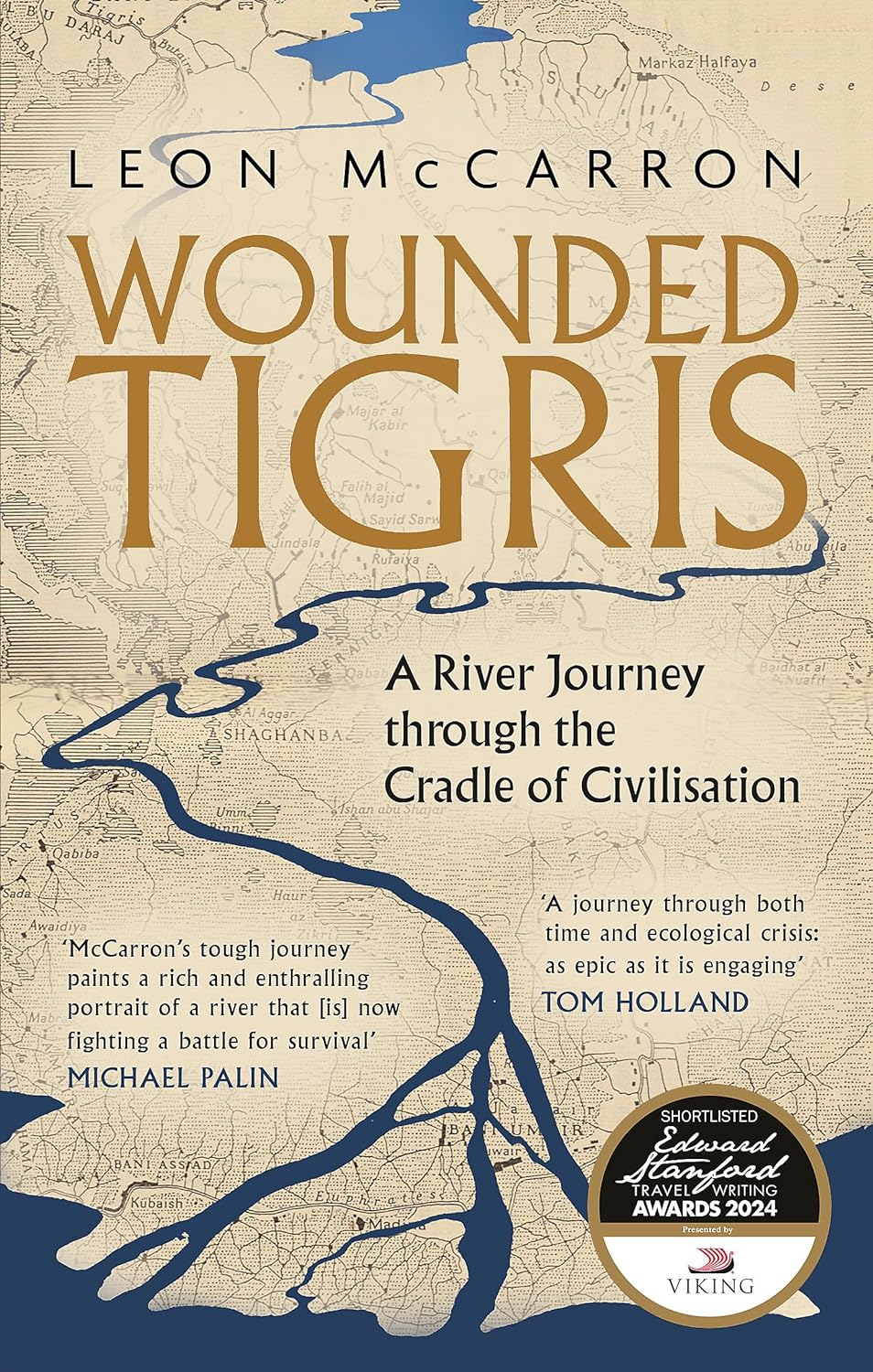 Wounded Tigris: A River Journey through the Cradle of Civilisation