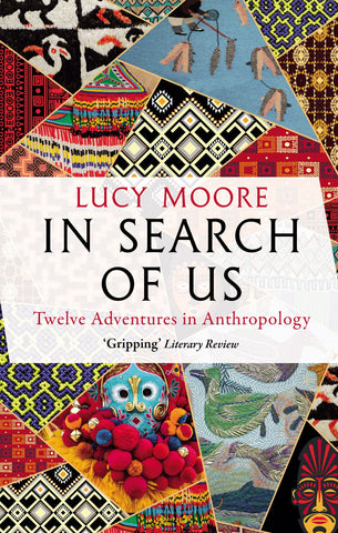 In Search Of Us: Adventures In Anthropology