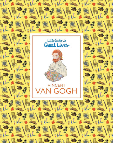 Little Guides to Great Lives: Vincent Van Gogh
