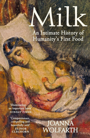 Milk: An Intimate History of Humanity's First Food