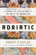 Adriatic: A Concert Of Civilizations At The End Of The Modern Age
