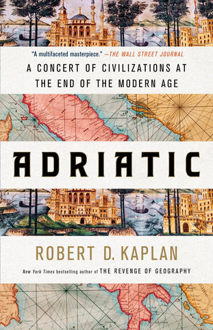 Adriatic: A Concert Of Civilizations At The End Of The Modern Age