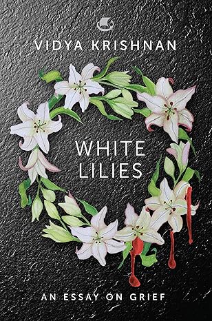 White Lilies: An Essay on Grief