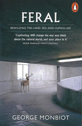 Feral: Rewilding the Land, the Sea, and Human Life