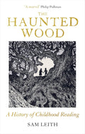The Haunted Wood: A History of Childhood Reading