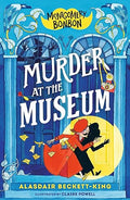Montgomery Bonbon: Murder at the Museum (Book 1)