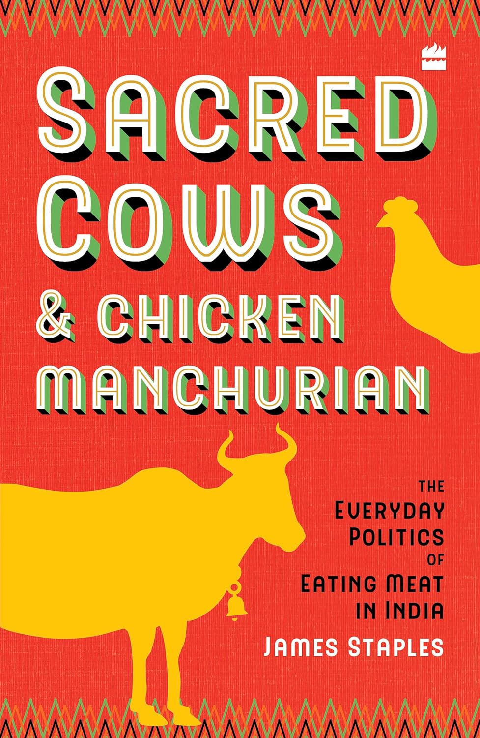 Sacred Cows and Chicken Manchurian: The Everyday Politics of Eating Meat in India