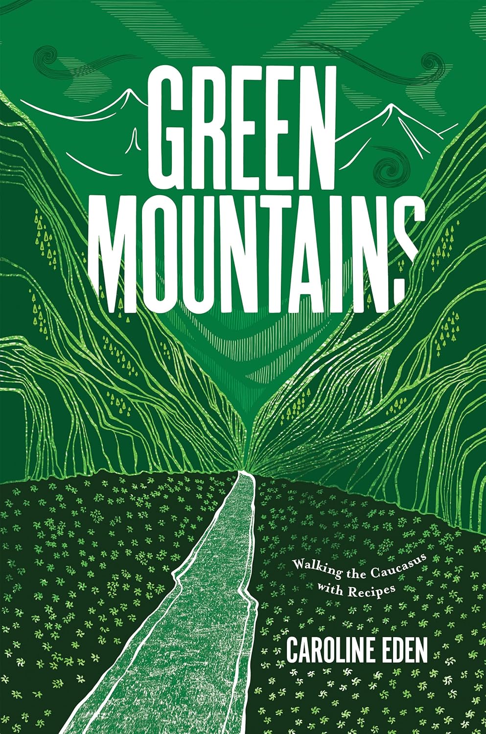 Green Mountains: Walking the Caucasus With Recipes