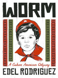 Worm: A Cuban American Odyssey