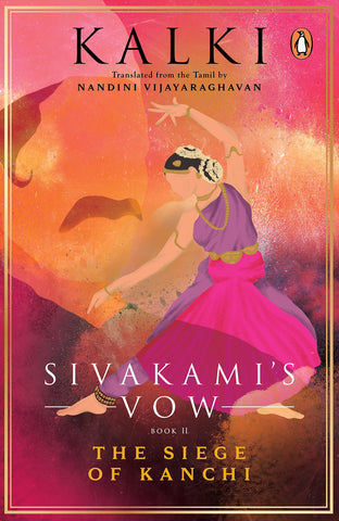Sivakami's Vow: The Siege Of Kanchi (Book II)