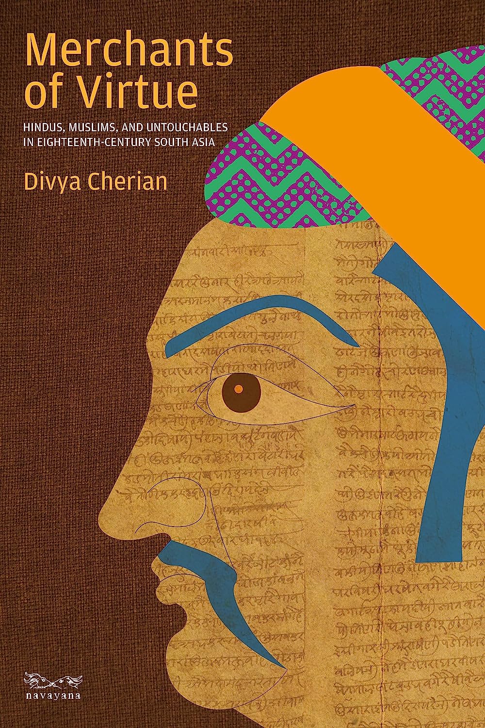 Merchants of Virtue : Hindus, Muslims, and Untouchables in Eighteenth-Century South Asia