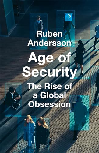 Age of Security: The Rise of a Global Obsession