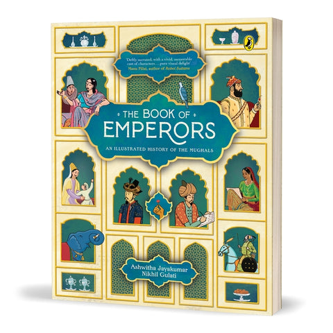 The Book of Emperors: An Illustrated History of the Mughals