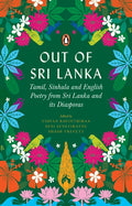 Out of Sri Lanka: Tamil, Sinhala and English poetry from Sri Lanka and its diasporas